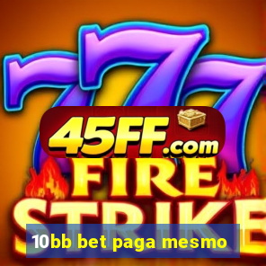 10bb bet paga mesmo